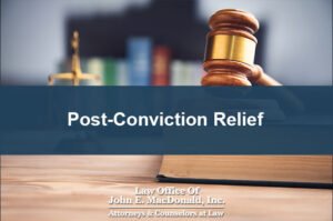 Post Conviction Relief Attorney In RI | Rhode Island Post Conviction Relief